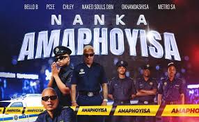 Bello B, Naked Souls DBN, Okhandashisa, Metro SA, Pcee & Chley – Nanka Amaphoyisa