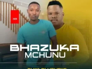 Bhazuka Mchunu – UNGITHWASISELANI Ft. Mlungisi