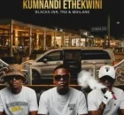 Blacks Jnr, TNS & Mgilane – Kumnandi Ethekwini