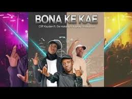 Bona Ke Kae – Cliff Kayden Feat De Niakeyz & Kay Kay Production