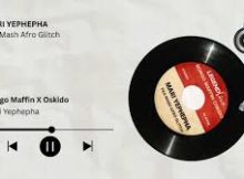 Bongo Maffin, Oskido & FKA Mash - Mari Ye Phepha (FKA Mash Afro Glitch Remix)