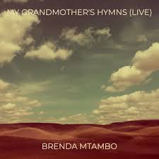 Brenda Mtambo - My Grandmothers Hymns (Live)