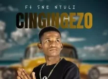CINGINGEZO – YEKA LEZONDABA Ft. SIMZA DA SK
