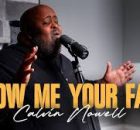 Calvin Nowell - Show Me Your Face