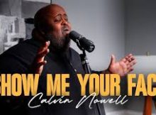 Calvin Nowell - Show Me Your Face