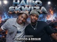 Ch’cco & Eeque - Haibo Skwiza