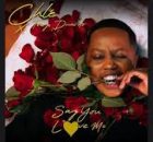 Chley & Tony Duardo – Say You Love Me