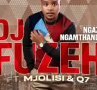 DJ Fuzeh ft Mjolisi & Qoqa Q7 – Ngaze ngamthanda