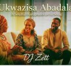DJ Zett – Ukwazisa Abadala