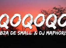 Dj Maphorisa - Qoqoqo ft Kabza De Small