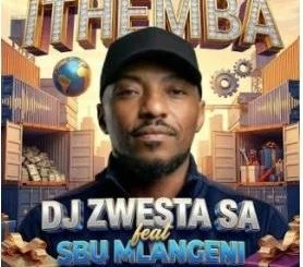 Dj Zwesta SA – ITHEMBA ft Sbu Mbangeni