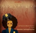 Dj fresca black motion feat tuna - nanka lamaphoyisa