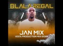 Dlala Regal – Jan 100% Production Mix