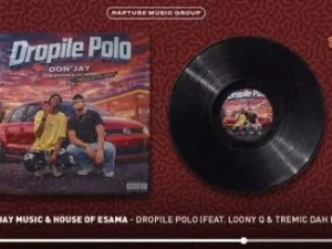 Don Edward, Jay Music & House Of ESAMA – Dropile Polo Ft. Loony Q & Tremic Dah Rockstar