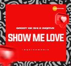 Groot De Shi & InQfive – Show Me Love