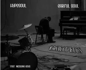 Hypesoul & Earful Soul – Broken Pieces (feat. Nkosana Keys)