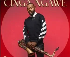 Jay Sax & George Lesley – Cinga Ngawe (feat. Yanga Grenade)