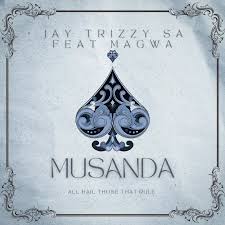 Jay Trizzy SA – Musanda ft. Magwa