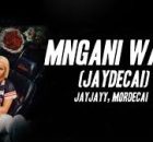 JayJayy - Mngani Wami (Jaydecai)