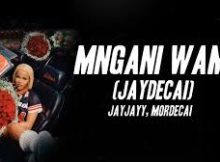 JayJayy - Mngani Wami (Jaydecai)