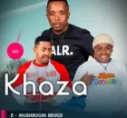 Khaza ft Mjolisi & Mdumazi – E-Mushroom (Remix)