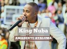 King Nuba – Amasente Ayaluma