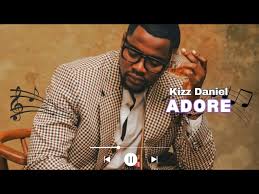 Kizz Daniel - Adore