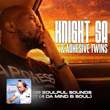 Knight SA & Adhessive Twins - Deeper Soulful Sounds Vol 117