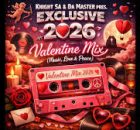 Knight SA & Da Master Pres - Exclusive 2026 Valentines Mix [Musiz, Love & Peace]
