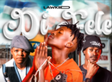 LAWKIID – Di Fele Ft. Sannere & Darky Micky