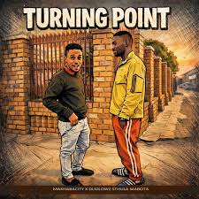 MAKHABACITY & Dlidlowz Sthula Mabota – Turning Point