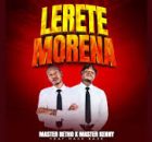 MASTER KENNY – Lerete Morena ft. Master Betho & Mack Eaze