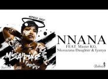 Makhadzi - Nnana ft Nkosazana Daughter, Master KG