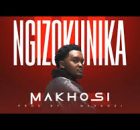 Makhosi - Ngizokunika