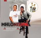 Mhlonishwa SA - Nifuni ngane (feat. Londeka & Mlambo twins)