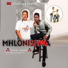 Mhlonishwa SA - Nifuni ngane (feat. Londeka & Mlambo twins)