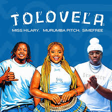 Miss Hilary - Tolovela Ft. Murumba Pitch & Simefree