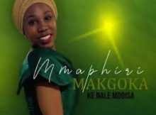 Mmaphiri Makgoka – Ke Nale Modisa