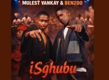 Mulest Vankay & Benzoo - Isghubu