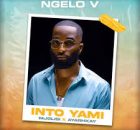Ngelo V – Into Yami ft Mjolisi & Ayarhkay