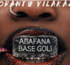 Nobantu Vilakazi, DBN Gogo, Lady Du & Tman Xpress – Abafana Base Goli
