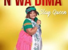 Nwa Dima – Slay Queen