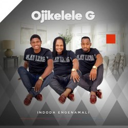 Ojikelele G – Indoda Engenamali ft Sne Ntuli