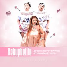 Queen Lolly – Sekuphelile ft. Q Twins & Thokozani Langa