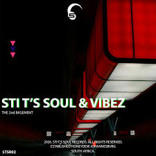 EP: STI T’s Soul & Vibez – The 2nd Basement