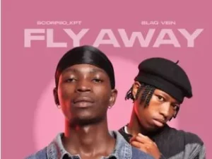 Scorpiio_KPT – Fly Away Ft. BlaQ Vein