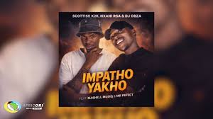 Scottish K2K, Nxani Rsa & DJ Obza – Impatho Yakho ft. Mashell MusIQ & Mr Perfect