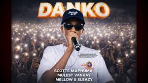 Scotts Maphuma & Mulest Vankay – Danko Ft. Mellow & Sleazy