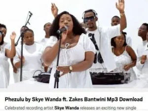Skye Wanda – Phezulu Ft. Zakes Bantwini