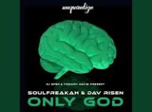 SoulFreakah & Dav Risen – Only God (Main Mix)